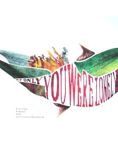 If Only You Were Lonely (Lovesongs, Laments And 21st Century Heartbreak)