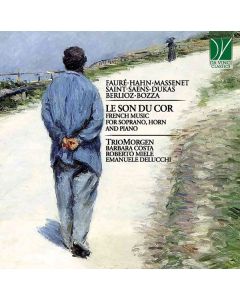 Le Son Du Cor (French Music For Soprano, Horn And Piano)