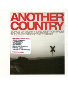 Another Country - Songs Of Dignity & Redemption From The Other Side Of The Tracks