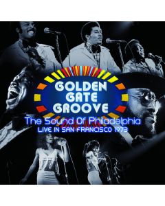 Golden Gate Groove (The Sound Of Philadelphia Live in San Francisco 1973)