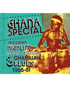 Ghana Special: Modern Highlife, Afro-Sounds & Ghanaian Blues 1968-81