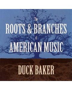 The Roots & Branches Of American Music