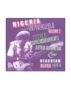 Nigeria Special: Volume 2 Modern Highlife, Afro Sounds & Nigerian Blues 1970-6