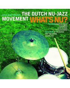 Social Beats Presents The Dutch Nu Jazz Movement: What's Nu?