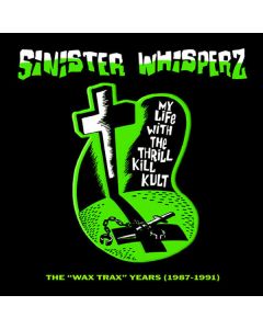 Sinister Whisperz: The 'Wax Trax' Years (1987-1991)