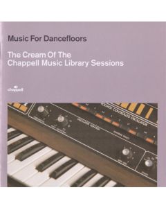 Music For Dancefloors: The Cream Of The Chappell Music Library Sessions