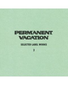 Permanent Vacation - Selected Label Works 2