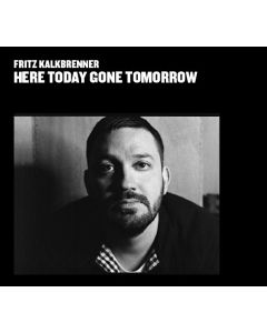 Here Today Gone Tomorrow