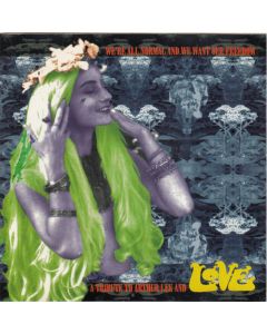 We're All Normal And We Want Our Freedom - A Tribute To Arthur Lee And Love