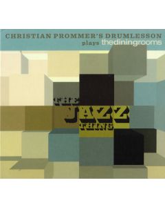 Christian Prommer's Drumlesson Plays Thediningrooms: The Jazz Thing
