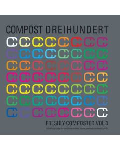 Compost Dreihundert - Freshly Composted Vol. 3