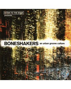 Boneshakers (An Urban Groove Culture)