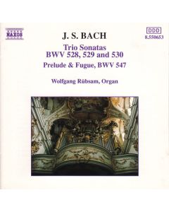 Trio Sonatas: BWV 528, 529 And 530 / Prelude & Fugue, BWV 547