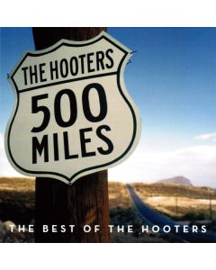 500 Miles Best Of The Hooters