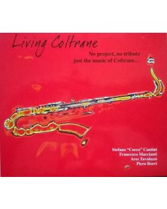 Living Coltrane - No Project, No Tribute Just The Music Of Coltrane