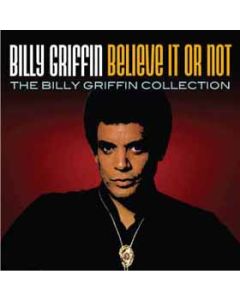 Believe It Or Not - The Billy Griffin Collection