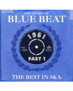 The Story Of Blue Beat / The Best In Ska 1961 Part 1