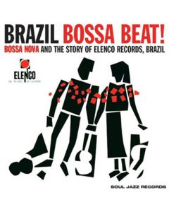 Brazil Bossa Beat! (Bossa Nova And The Story Of Elenco Records, Brazil)