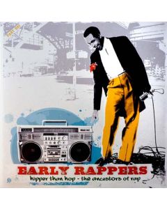 Early Rappers: Hipper Than Hop - The Ancestors Of Rap