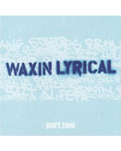 Waxin' Lyrical Part.Two (Exploring The Roots Of Rap With The Lyrical Masters)