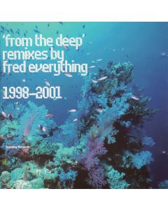 'From The Deep'  Remixes By Fred Everything 1998-2001