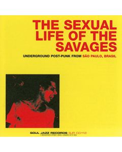 The Sexual Life Of The Savages - Underground Post-Punk From São Paulo, Brasil