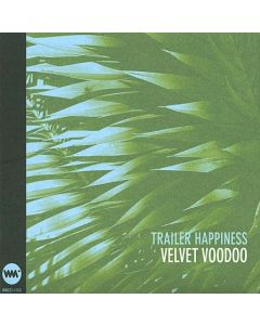 Velvet Voodoo - Trailer Happiness