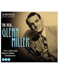 The Real... Glenn Miller (The Ultimate Glenn Miller Collection)
