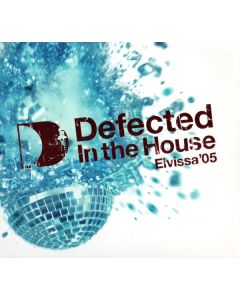 Defected In The House (Eivissa '05)