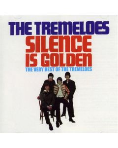 Silence Is Golden The Very Best Of The Tremeloes