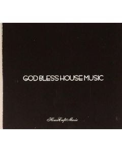 God Bless House Music