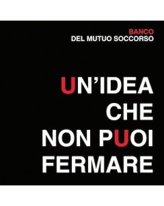 Un' Idea Che Non Puoi Fermare