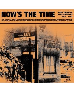 Now's The Time: Deep German Jazz Grooves 1956 - 1965