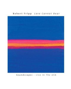 Love Cannot Bear (Soundscapes - Live In The USA)