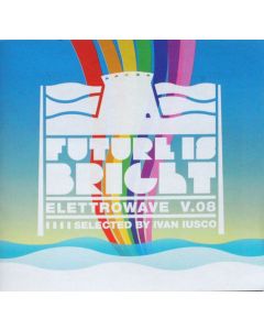 Future Is Bright - Elettrowave V.08