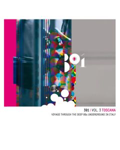 391 | Vol. 3 Toscana - Voyage Through The Deep 80s Underground In Italy