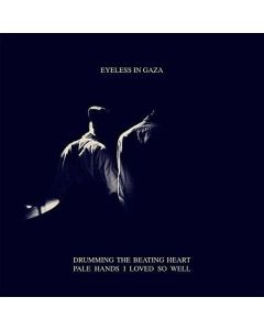 Drumming The Beating Heart /  Pale Hands I Loved So Well