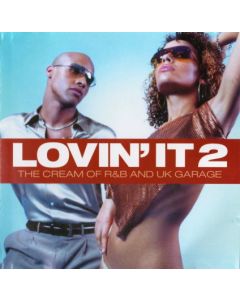 Lovin' It 2 - The Cream Of R&B And UK Garage