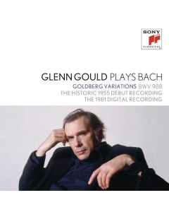 Glenn Gould Plays Bach: Goldberg Variations BWV 988 - The Historic 1955 Debut Recording / The 1981 Digital Recording