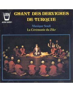 Chant Des Derviches De Turquie - Musique Soufi: La Cérémonie Du Zikr