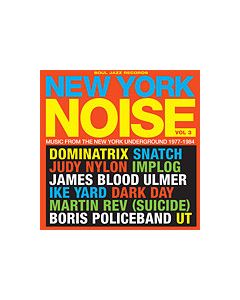 New York Noise Vol. 3 (Music From The New York Underground 1977-1984)