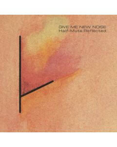 Give Me New Noise: Half-Mute Reflected