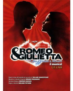 Romeo E Giulietta - Ama E Cambia Il Mondo (Il Musical - Live)