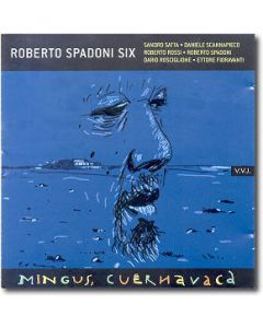 Roberto Spadoni Six - Mingus, Cuernavaca