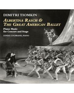 Albertina Rasch & The Great American Ballet, Piano Music For Concert And Stage