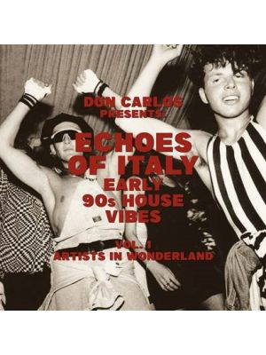 ECHOES OF ITALY - Early 90s House Vibes Vol. 1 - Artists In Wonderland