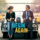 BEGIN AGAIN-TUTTO PUO' CAM