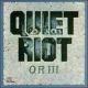 QUIET RIOT 3