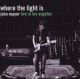 WHERE THE LIGHT IS: JOHN MAYER LIVE IN LOS ANGELES