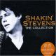 SHAKIN' STEVENS - THE COLLECTION